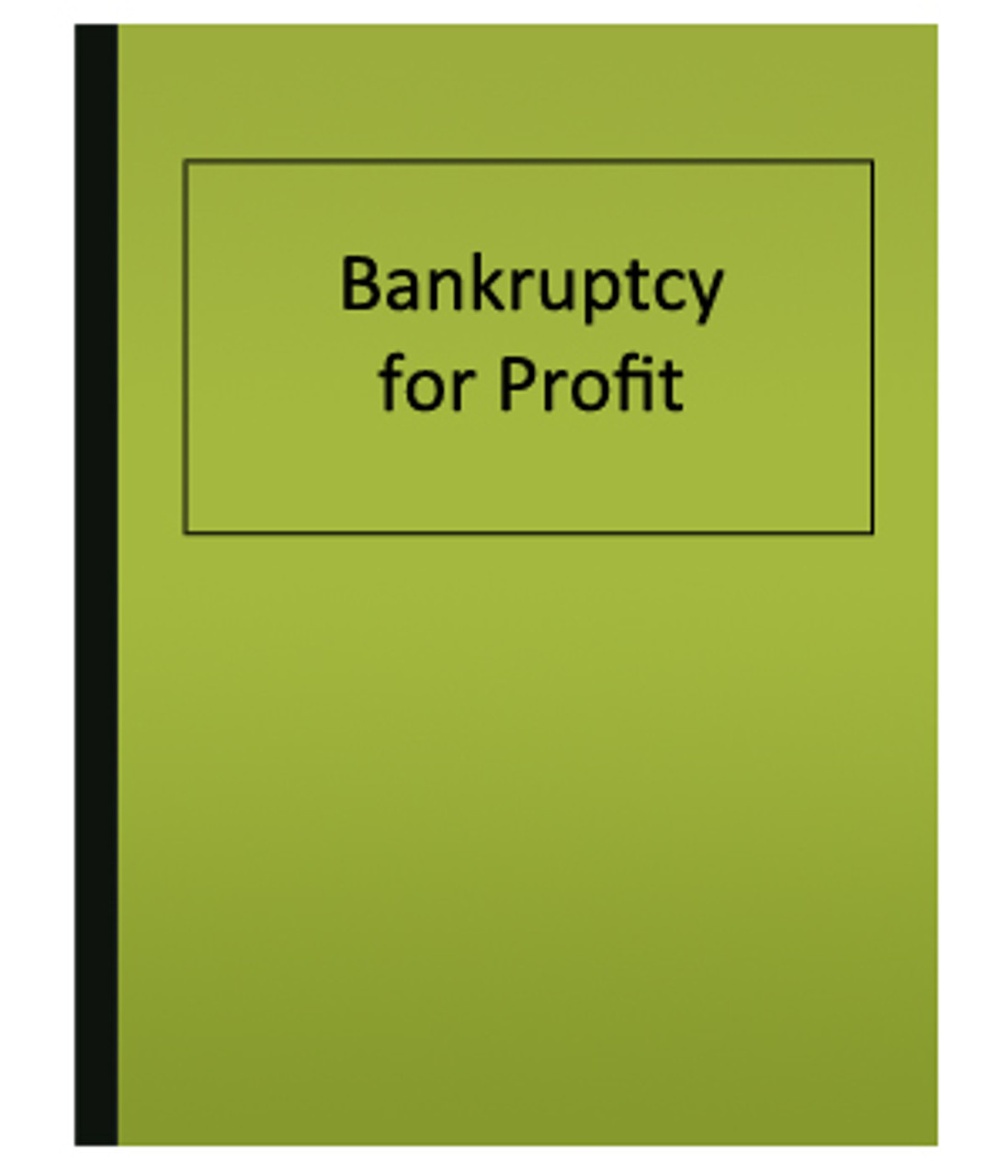 Bankruptcy for Profit 