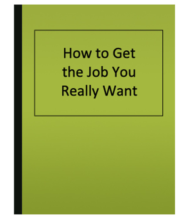Get the Job You Really Want