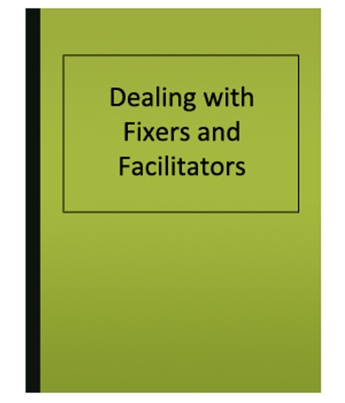 Dealing with Fixers & Facilitators