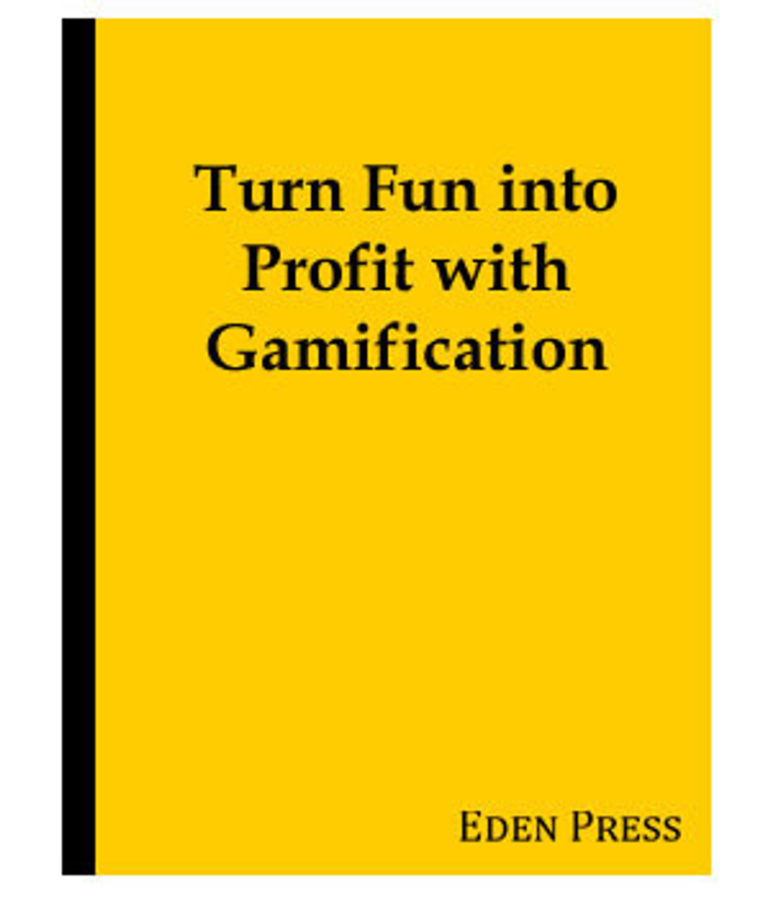 Fun into Profit with Gamification