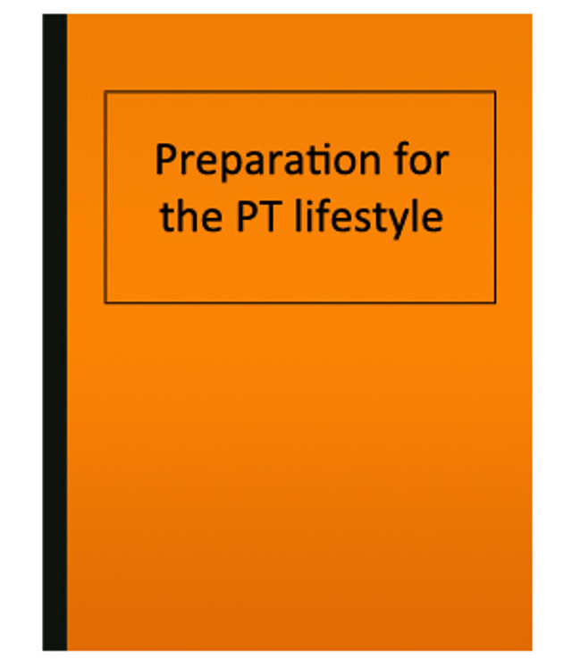 Preparation for the PT Lifestyle