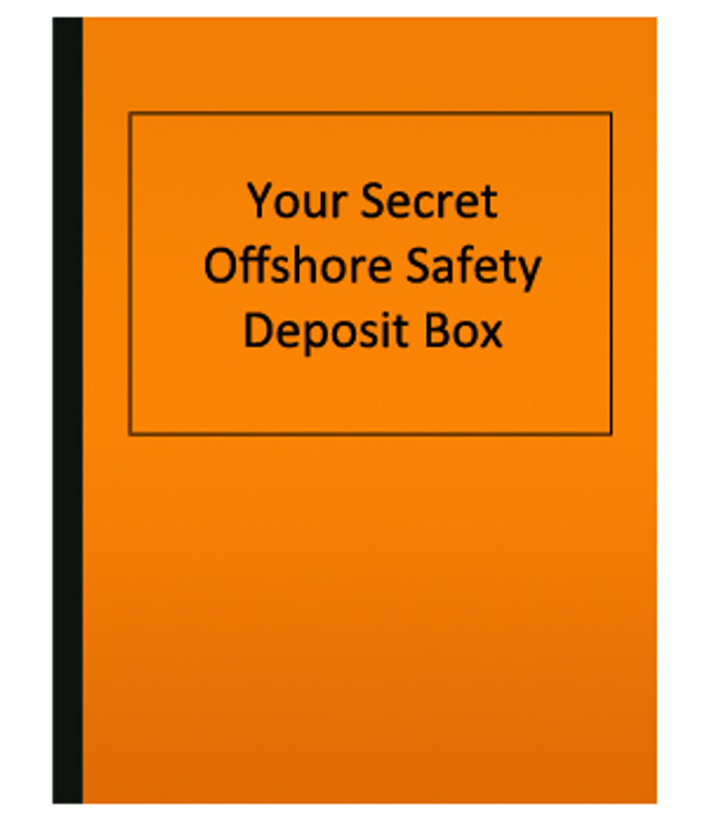 Your Secret Offshore Safety Deposit Box
