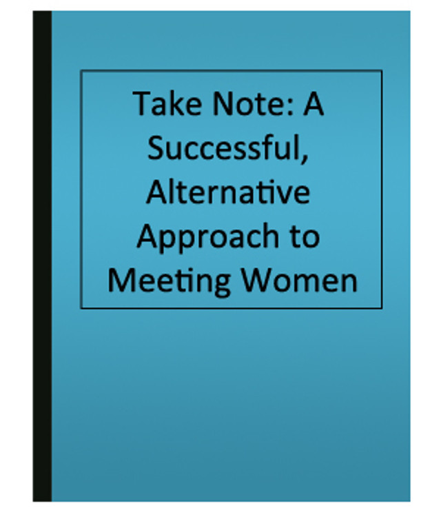 Take Note: How to ¬Meet Women 