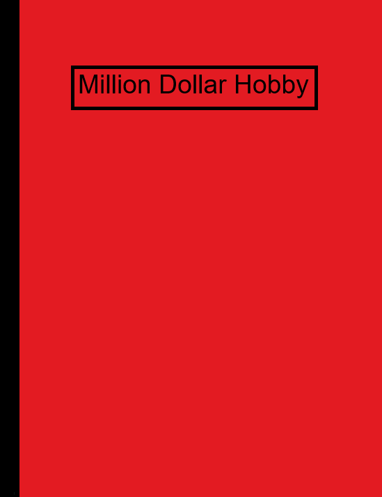 Million Dollar Hobby