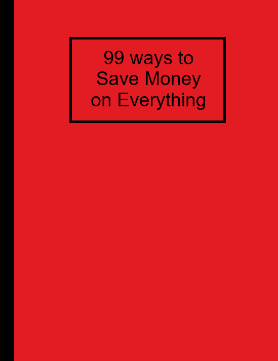 99 ways to Save Money on Everything